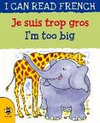 I'm too Big/Je suis trop gros