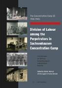 The Concentration Camp SS 1936-1945: Division of Labour among the Perpetrators in Sachsenhausen Concentration Camp