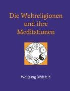 Die Weltreligionen und ihre Meditationen