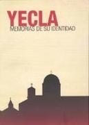 Yecla : memorias de su identidad