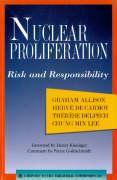 Nuclear Proliferation: Risk and Responsibility