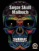 Sugar Skull Malbuch: Ein erwachsenes Malbuch mit 50 Tagen Totenschädel: 50 Schädel zum Ausmalen mit dekorativen Elementen