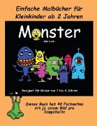 Einfache Malbücher für Kleinkinder ab 2 Jahren: Ein extra großes Malbuch mit süßen Monsterzeichnungen für Kleinkinder und Kinder von 2 bis 4 Jahren. D