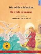 Die wilden Schwäne - De vilda svanarna (Deutsch - Schwedisch). Nach einem Märchen von Hans Christian Andersen