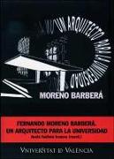 Fernando Moreno Barberá : un arquitecto para la universidad