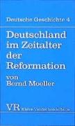 Deutschland im Zeitalter der Reformation