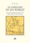 Le origini di un borgo. Il grande disegno della storia nelle vicende di Carraia, piccolo lembo di Toscana