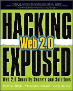 Hacking Exposed Web 2.0: Web 2.0 Security Secrets and Solutions