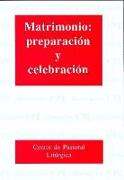 Matrimonio : preparación y celebración