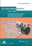 La clase obrera gaditana, 1949-1959 : una historia social a través de las fuentes populares