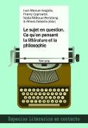 Le sujet en question. Ce qu¿en pensent la littérature et la philosophie