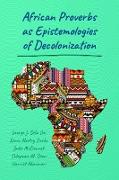 African Proverbs as Epistemologies of Decolonization