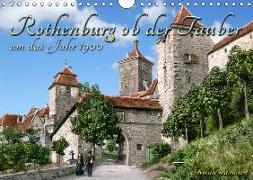 Rothenburg ob der Tauber um das Jahr 1900 - Fotos neu restauriert und detailcoloriert. (Wandkalender 2019 DIN A4 quer)
