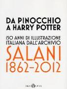 Da Pinocchio a Harry Potter. 150 anni di illustrazione italiana dall'Archivio Salani 1862-2012. Catalogo della mostra (Milano, 18 ottobre 2012-6 gennaio 2013)