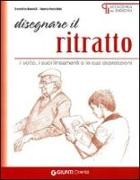 Disegnare il ritratto. Il volto, i suoi lineamenti e le sue espressioni