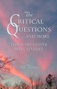 The Critical Questions...and More