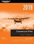 Commercial Pilot Test Prep 2019: Study & Prepare: Pass Your Test and Know What Is Essential to Become a Safe, Competent Pilot from the Most Trusted So