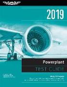 Powerplant Test Guide 2019: Pass Your Test and Know What Is Essential to Become a Safe, Competent Amt from the Most Trusted Source in Aviation Tra