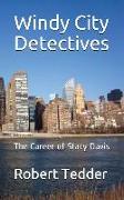 Windy City Detectives: The Career of Stacy Davis