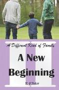 A New Beginning: A Different Kind of Family