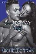 Erotica: Sluts Say Yes: A Housewife's Transformation Book 3