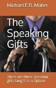 The Speaking Gifts: There Are Three Speaking Gifts Taught in Scripture