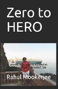 Zero to Hero: 25 Proven Techniques to Accomplish Any Goal You Set for Yourself, Bar None