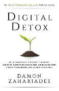 Digital Detox: The Ultimate Guide to Beating Technology Addiction, Cultivating Mindfulness, and Enjoying More Creativity, Inspiration