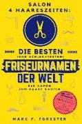 Salon 4 Haareszeiten: Die Besten (Und Schlechtesten) Friseurnamen Der Welt: 565 Namen Zum Haare Raufen