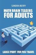 Math Brain Teasers for Adults: Kuroshiro Puzzles - Large Print for Fun Travel