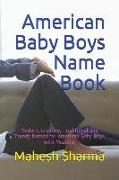 American Baby Boys Name Book: Modern, Creative, Traditional and Trendy Names for American Baby Boys with Meaning