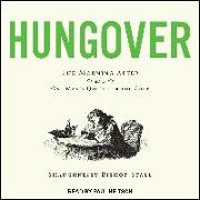 Hungover: The Morning After and One Manâ (Tm)S Quest for the Cure