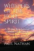 Whispers of the Holy Spirit: A 30 Day Revelational Christian Devotional