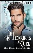 The Billionaire's Cure: Clean Billionaire Romance Series Book 1