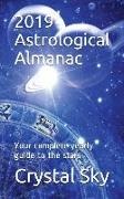 2019 Astrological Almanac: Your Complete Yearly Guide to the Stars