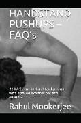 Handstand Pushups - Faq's: 25 Faq's on the Handstand Pushup with Detailed Explanations and Answers