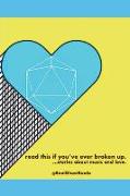 Read This If You've Ever Broken Up.: ...Stories about Music and Love