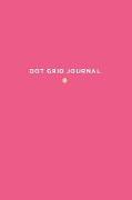 Dot Grid Journal: 120 Page Bullet Journal Notebook - Hot Pink