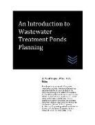 An Introduction to Wastewater Treatment Ponds Planning