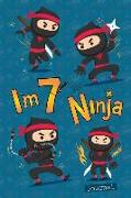 I Am 7 and Ninja Journal: Happy Birthday Notebook for 7 Year Old