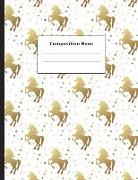 Composition Book: Golden Unicorns College Ruled Notebook for Taking Notes Journaling School or Work for Girls