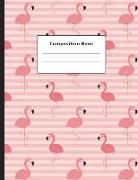 Composition Book: Pink Flamingos College Ruled Notebook for Taking Notes Journaling School or Work for Girls