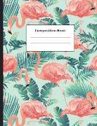 Composition Book: Tropical Flamingo College Ruled Notebook for Taking Notes Journaling School or Work for Girls