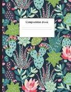 Composition Book: Succulents and Flowers College Ruled Notebook for Taking Notes Journaling School or Work for Girls