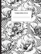 Composition Book: Monochrome Flowers College Ruled Notebook for Taking Notes Journaling School or Work for Girls