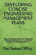 Developing Concise Engineering Management Plans: "Step by Step Guidance For Engineers with Sample Contents of a Concise Engineering Management Plan"