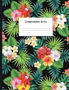 Composition Book: Tropical Flowers College Ruled Notebook for Taking Notes Journaling School or Work for Girls