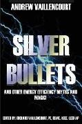 Silver Bullets: ...and Other Energy Efficiency Myths and Magic!