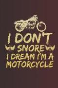 I Don't Snore I Dream I'm a Motorcycle: Notebook Journal Diary 110 Lined Page