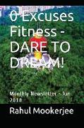 0 Excuses Fitness - Dare to Dream!: Monthly Newsletter - Jun 2018